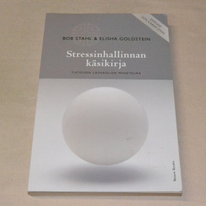 Bob Stahl & Elisha Goldstein Stressinhallinnan käsikirja